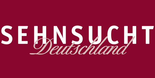 Sehnsucht Deutschland